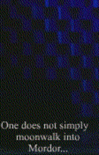 One Does Not Simply Walk into Mordor