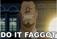 Do It Faggot
