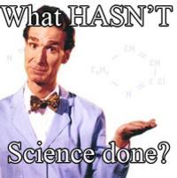 What Has Science Done?