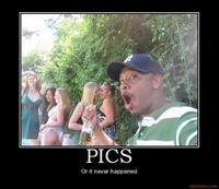 Pics or It Didn't Happen