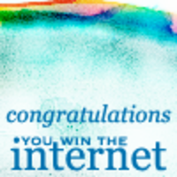 You Win the Internet!