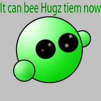 Is it can be hugs tiem now plees?