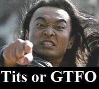 Tits or GTFO