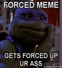Forced Meme