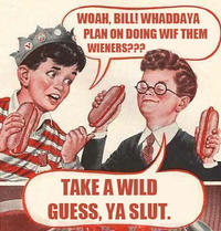 Gee Bill how come your mom﻿ lets you eat two wieners?