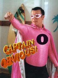 Captain Obvious