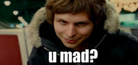 U MAD?