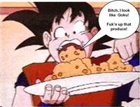 "Bitch I Look Like Goku"