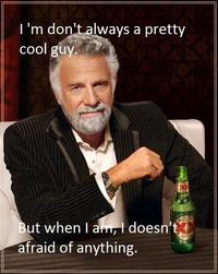 The Most Interesting Man in the World