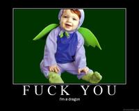 F*ck you! I'm a Dragon!