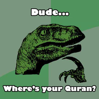 Dude, you have no Quran!