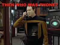 THEN WHO WAS PHONE?
