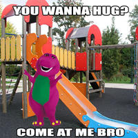 COME AT ME BRO