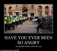 Have You Ever Been So Angry That You X?