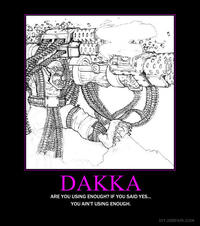 More Dakka