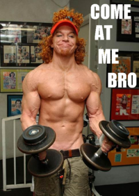 COME AT ME BRO