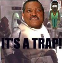 It's A Trap!