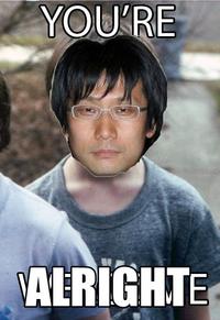 Hideo Kojima/ "I'm Alright"
