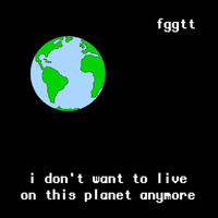 I Don't Want to Live on This Planet Anymore