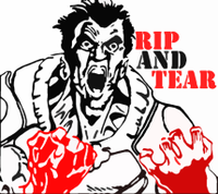 Rip and Tear / Huge Guts!
