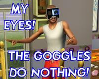 The Goggles Do Nothing!