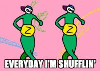 Everyday I'm Shufflin'