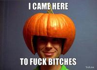 Came Here To Fuck Bitches
