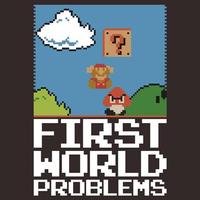 First World Problems