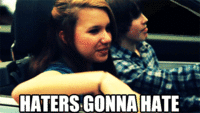 Haters Gonna Hate