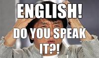 English, Do You Speak It? / Does He Look Like A Bitch? / Say "what" Again.