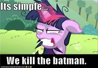 It's Simple, We Kill The Batman