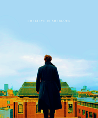 I believe in sherlock Holmes
