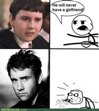 He Will Never Have a Girlfriend