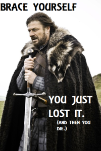 Imminent Ned / Brace Yourselves, X is Coming