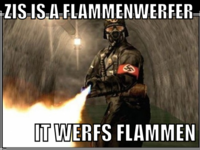This is a flammenwerfer. It werfs flammen.