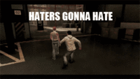 Haters Gonna Hate