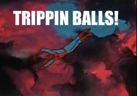Tripping Balls