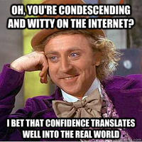 Condescending Wonka / Creepy Wonka