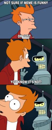 Futurama Fry / Not Sure If X