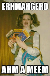 Ermahgerd