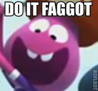 Do It Faggot
