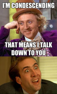 Condescending Wonka / Creepy Wonka