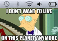 I Don't Want to Live on This Planet Anymore