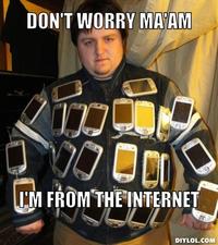 Don't Worry, I'm From the Internet