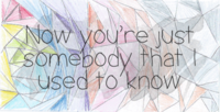 Somebody That I Used To Know