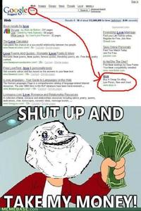 Shut Up And Take My Money!