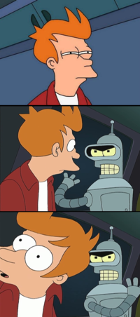 Futurama Fry / Not Sure If X