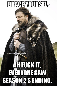 Imminent Ned / Brace Yourselves, X is Coming