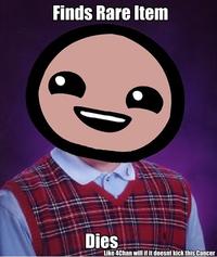 Bad Luck Isaac