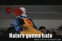 Haters Gonna Hate